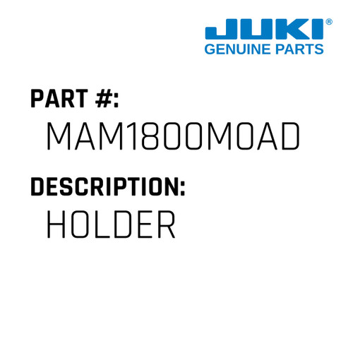 Holder - Juki #MAM1800M0AD Genuine Juki Part