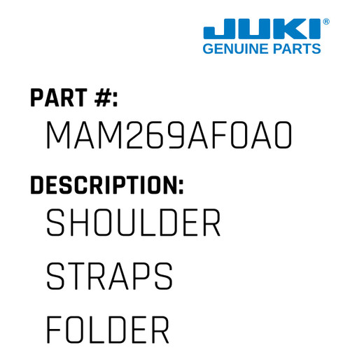 Shoulder Straps Folder - Juki #MAM269AF0A0 Genuine Juki Part