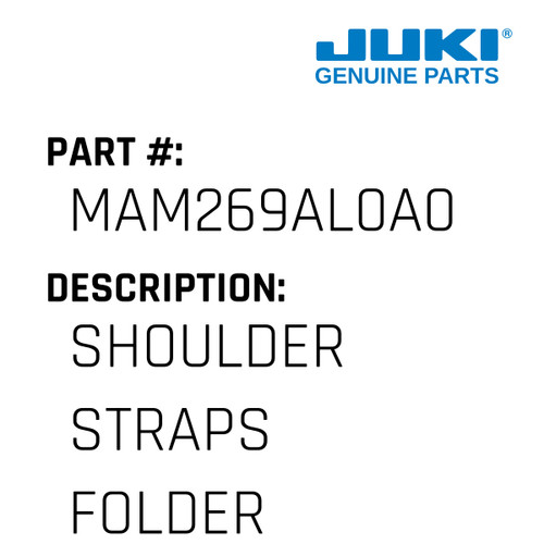 Shoulder Straps Folder - Juki #MAM269AL0A0 Genuine Juki Part