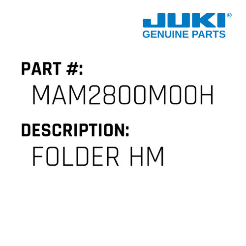 Folder Hm - Juki #MAM2800M00H Genuine Juki Part
