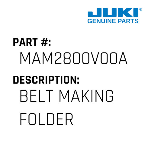 Belt Making Folder - Juki #MAM2800V00A Genuine Juki Part