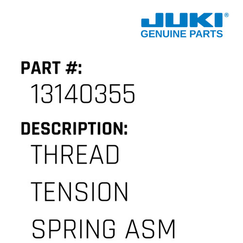 Thread Tension Spring Asm. - Juki #13140355 Genuine Juki Part