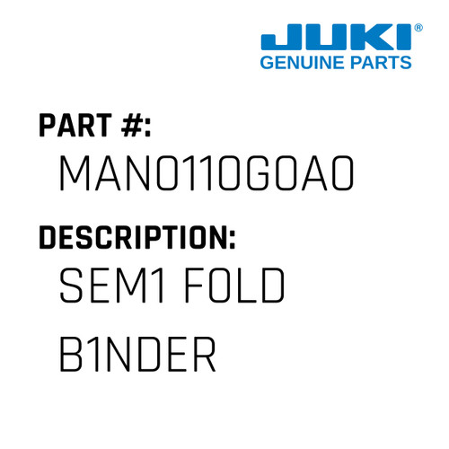 Sem1 F0Ld B1Nder - Juki #MAN0110G0A0 Genuine Juki Part