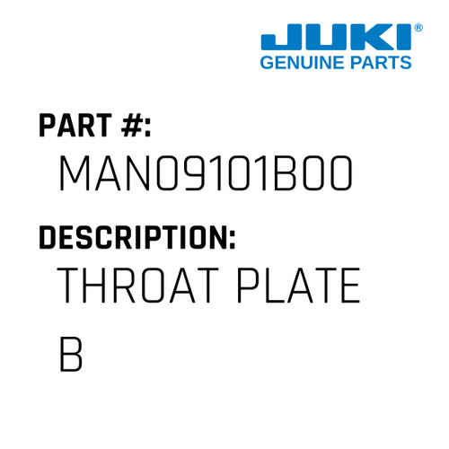 Throat Plate B - Juki #MAN09101B00 Genuine Juki Part