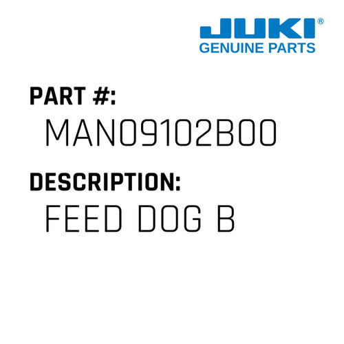 Feed Dog B - Juki #MAN09102B00 Genuine Juki Part