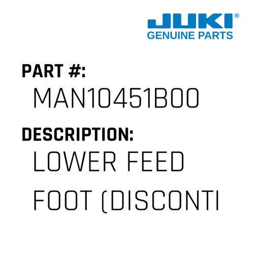 Lower Feed Foot - Juki #MAN10451B00 Genuine Juki Part