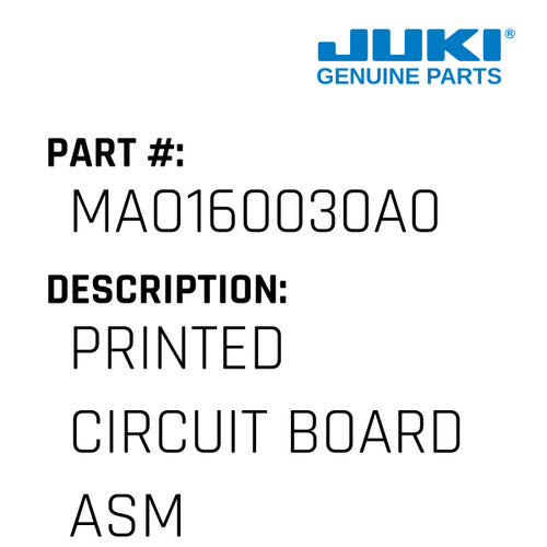 Printed Circuit Board Asm. - Juki #MAO160030A0 Genuine Juki Part