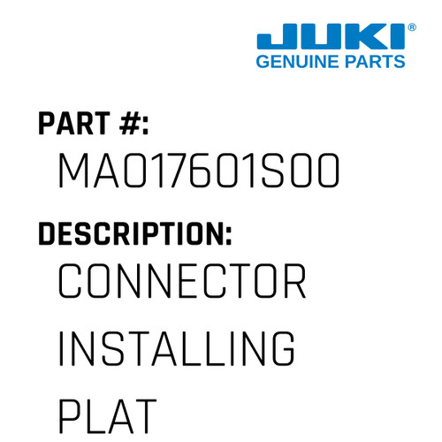 Connector Installing Plate - Juki #MAO17601S00 Genuine Juki Part