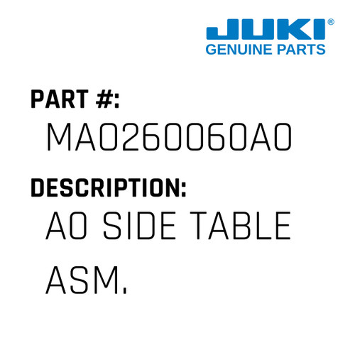 A0 Side Table Asm. - Juki #MAO260060A0 Genuine Juki Part