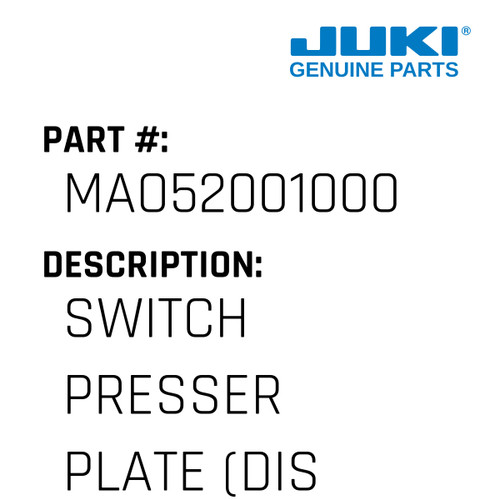 Switch Presser Plate - Juki #MAO52001000 Genuine Juki Part