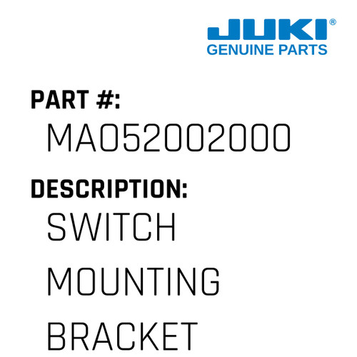 Switch Mounting Bracket - Juki #MAO52002000 Genuine Juki Part