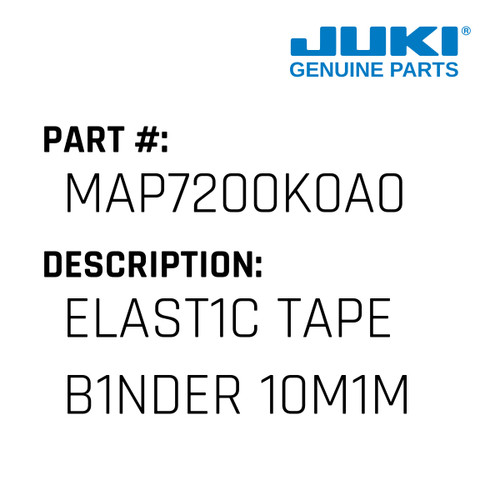Elast1C Tape B1Nder 10M1M - Juki #MAP7200K0A0 Genuine Juki Part