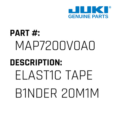 Elast1C Tape B1Nder 20M1M - Juki #MAP7200V0A0 Genuine Juki Part