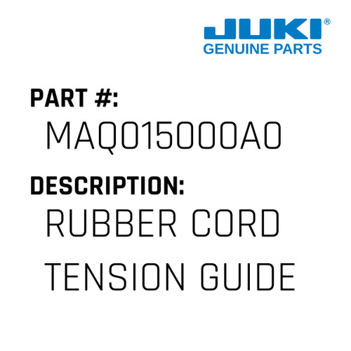 Rubber Cord Tension Guide Asm. - Juki #MAQ015000A0 Genuine Juki Part