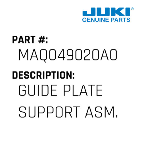 Guide Plate Support Asm. - Juki #MAQ049020A0 Genuine Juki Part