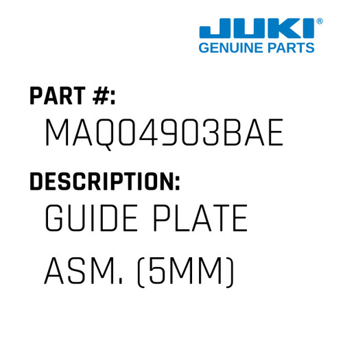 Guide Plate Asm. - Juki #MAQ04903BAE Genuine Juki Part