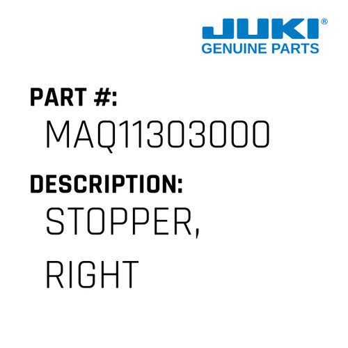 Stopper, Right - Juki #MAQ11303000 Genuine Juki Part