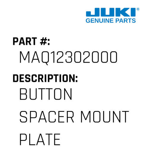 Button Spacer Mount Plate - Juki #MAQ12302000 Genuine Juki Part
