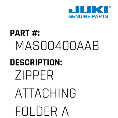 Zipper Attaching Folder Asm. - Juki #MAS00400AAB Genuine Juki Part
