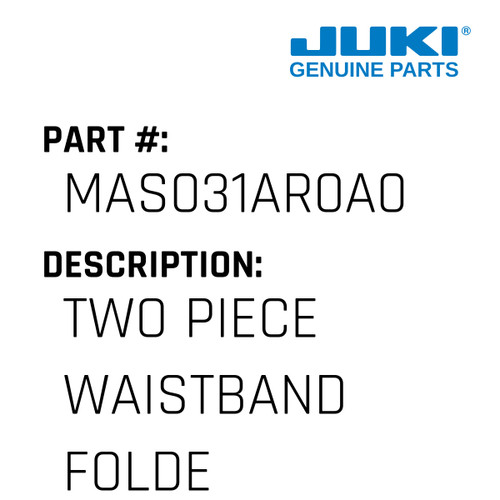 Two Piece Waistband Folder 1-3 - Juki #MAS031AR0A0 Genuine Juki Part