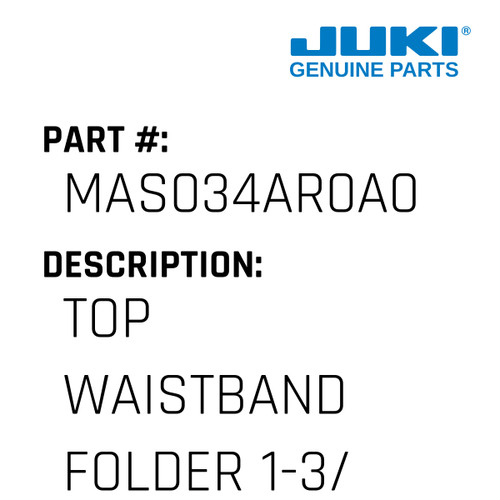 Top Waistband Folder 1-3/8" - Juki #MAS034AR0A0 Genuine Juki Part