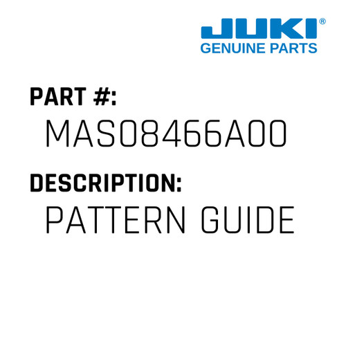 Pattern Guide - Juki #MAS08466A00 Genuine Juki Part