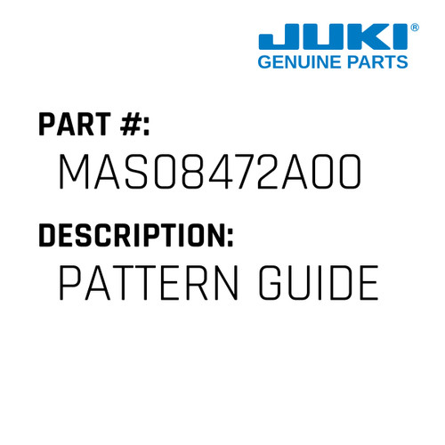 Pattern Guide - Juki #MAS08472A00 Genuine Juki Part