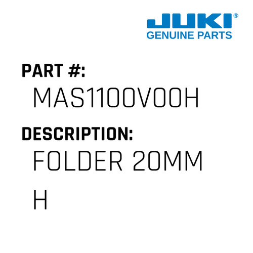 Folder 20Mm H - Juki #MAS1100V00H Genuine Juki Part