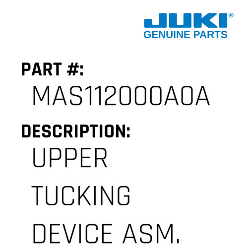 Upper Tucking Device Asm. - Juki #MAS112000A0A Genuine Juki Part