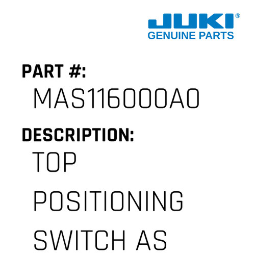 Top Positioning Switch Asm. - Juki #MAS116000A0 Genuine Juki Part