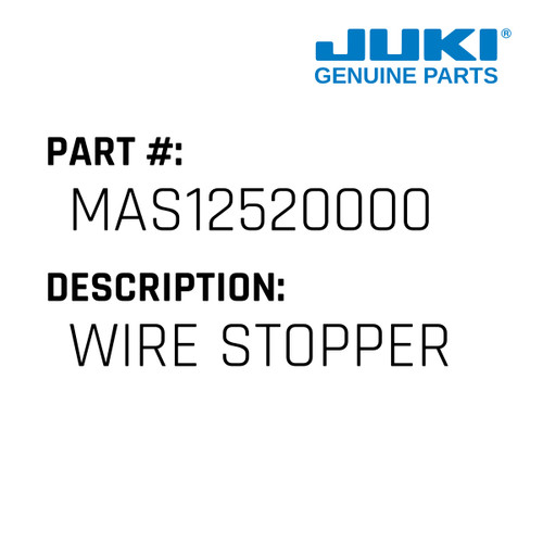 Wire Stopper - Juki #MAS12520000 Genuine Juki Part