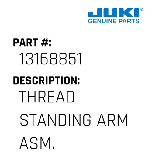 Thread Standing Arm Asm. ,Long - Juki #13168851 Genuine Juki Part