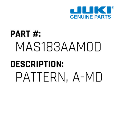 Pattern, A-Md - Juki #MAS183AAM0D Genuine Juki Part