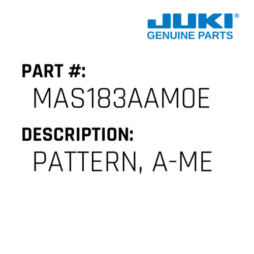 Pattern, A-Me - Juki #MAS183AAM0E Genuine Juki Part