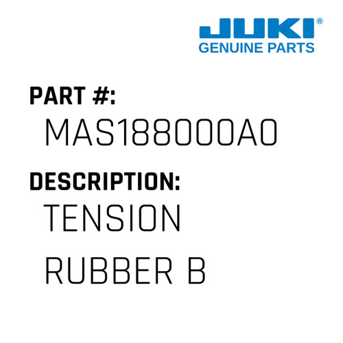 Tension Rubber B - Juki #MAS188000A0 Genuine Juki Part