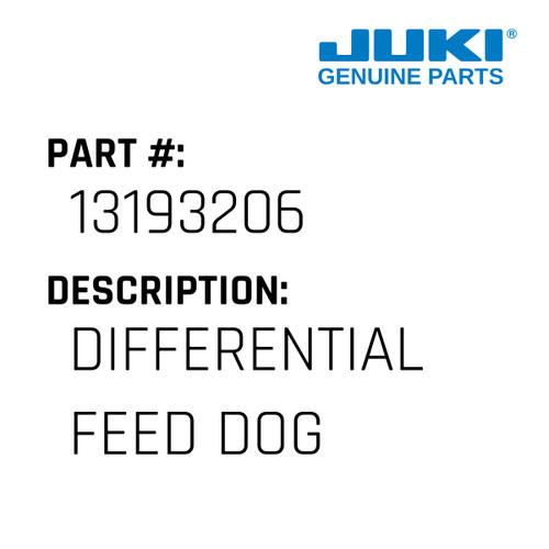 Differential Feed Dog - Juki #13193206 Genuine Juki Part