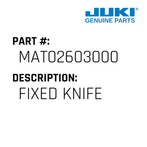 Fixed Knife - Juki #MAT02603000 Genuine Juki Part