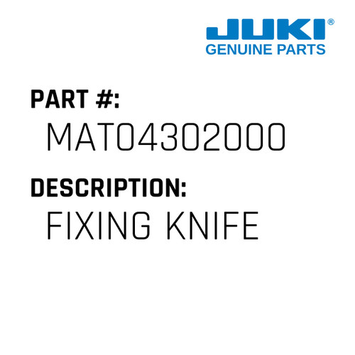 Fixing Knife - Juki #MAT04302000 Genuine Juki Part