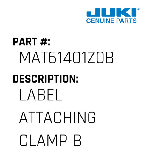 Label Attaching Clamp B - Juki #MAT61401Z0B Genuine Juki Part