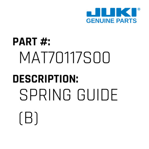 Spring Guide - Juki #MAT70117S00 Genuine Juki Part