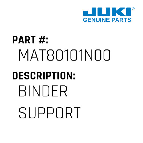 Binder Support - Juki #MAT80101N00 Genuine Juki Part
