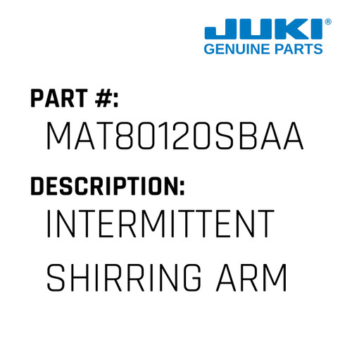 Intermittent Shirring Arm Asm. - Juki #MAT80120SBAA Genuine Juki Part