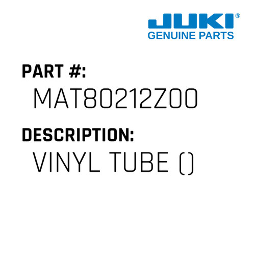 Vinyl Tube - Juki #MAT80212Z00 Genuine Juki Part