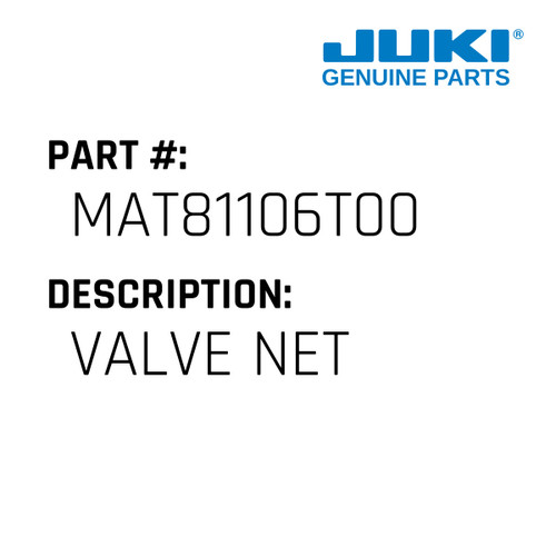 Valve Net - Juki #MAT81106T00 Genuine Juki Part