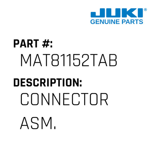 Connector Asm. - Juki #MAT81152TAB Genuine Juki Part