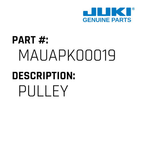 Pulley - Juki #MAUAPK00019 Genuine Juki Part