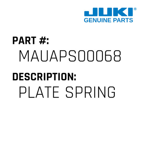 Plate Spring - Juki #MAUAPS00068 Genuine Juki Part