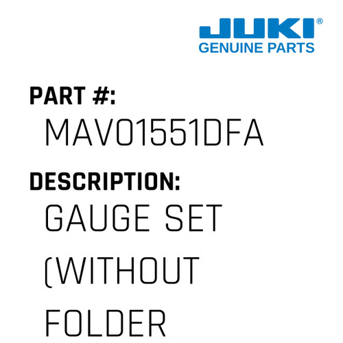 Gauge Set - Juki #MAV01551DFA Genuine Juki Part