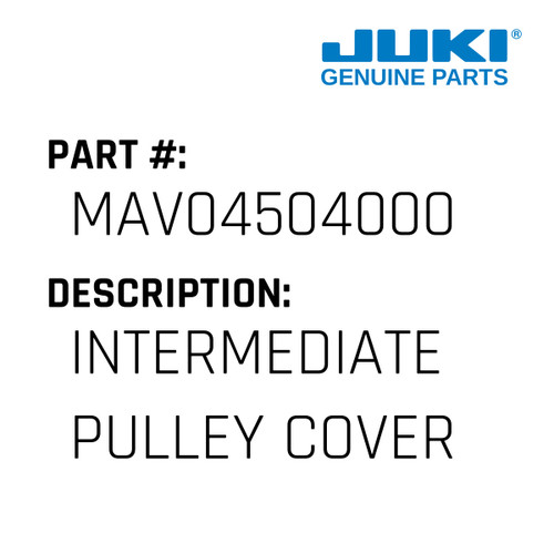 Intermediate Pulley Cover - Juki #MAV04504000 Genuine Juki Part