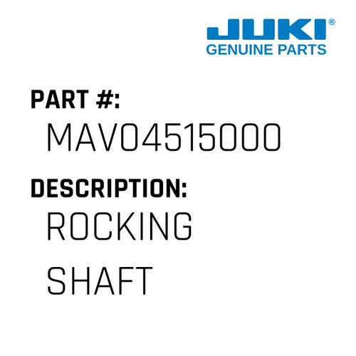 Rocking Shaft - Juki #MAV04515000 Genuine Juki Part